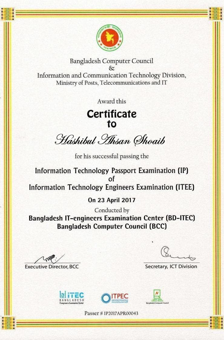 Certificate for Information Technology Passport Examination (IP) of Information technology Engineers Examination (ITEE) from Bangladesh IT - engineers Examination Center (BD-ITEC) & Bangladesh Computer Council (BCC).